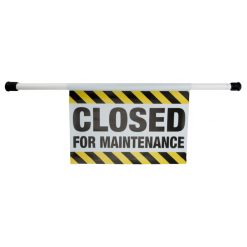 CLOSED FOR MAINTENANCE SIGN WITH TENSION ROD