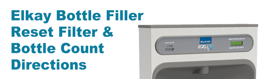 Elkay Bottle Filler Reset Filter and Bottle Count Directions